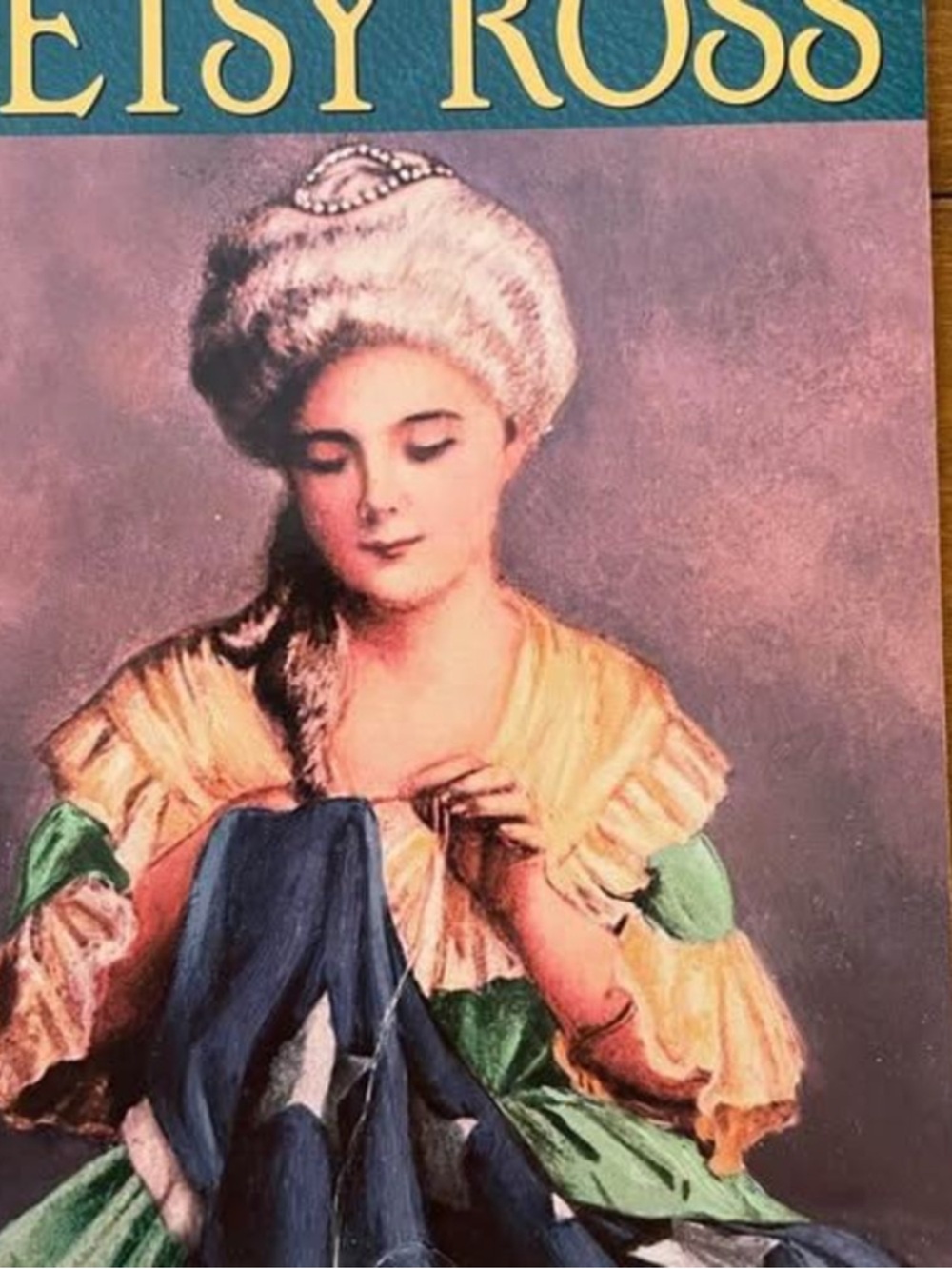 Betsy Ross
“In Their Own Words”
Scholastic Book